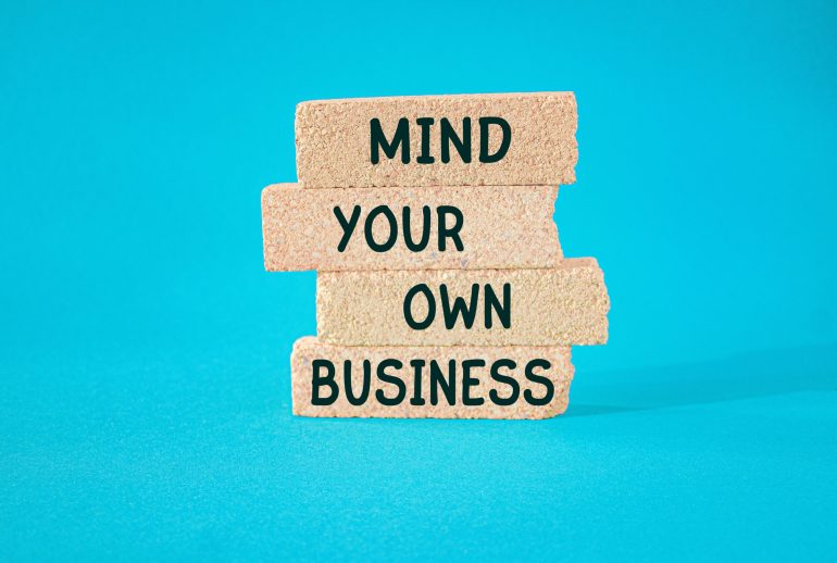 Mind,Your,Own,Business,Symbol.,Concept,Words,Mind,Your,Own